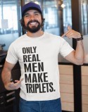 Koszulka dla taty bliźniaków lub trojaczków Only real men make