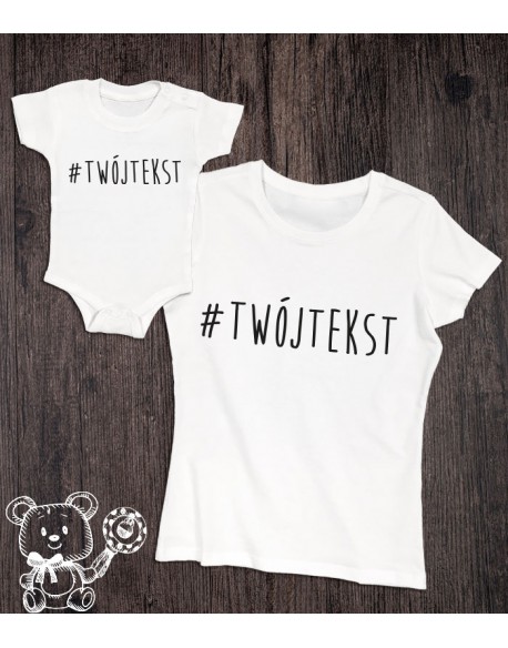 Koszulka i body dla mamy i dziecka personalizowany hashtag