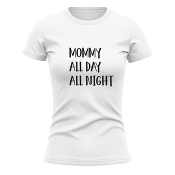 Koszulka dla mamy All day all night